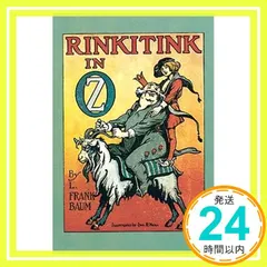 【送料無料】Rinkitink in Oz (Dover Children's Classics) [ペーパーバック] Baum， 