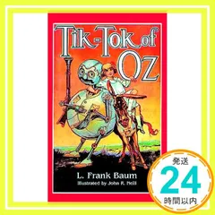 Tik-Tok of Oz (Dover Children's Classics) [ペーパーバック] Baum， L. 新着