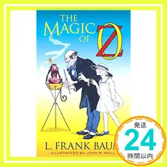 【激安】The Magic of Oz (Dover Children's Classics) [ペーパーバック] Baum， 