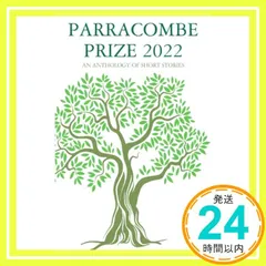 Parracombe Prize 2022: An anthology of short stories [ペーパーバック] Authors， Various_02