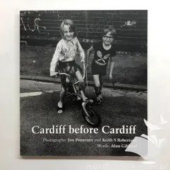 [N]洋書写真集 Cardiff before Cardiff / Jon Pountney Keith S Robertson
