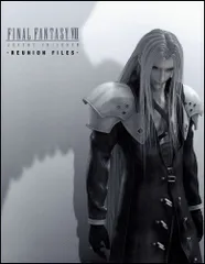 ファイナルファンタジーVII アドベントチルドレン ~Reunion Files~／エンタテインメント書籍編集部