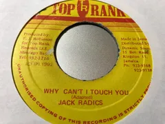 7” Jack Radics Why Cant I Touch You  NONE Top Rank /00080