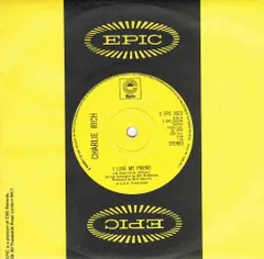7” Charlie Rich I Love My Friend / Why, Oh Why SEPC2623 Epic /00080