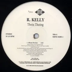 12” R. Kelly Thoia Thoing 82876542831 Jive, Tavdash Record /00250