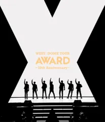 WEST. DOME TOUR AWARD ～10th Anniversary～ (通常盤) (Blu-ray)