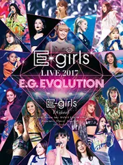 E-girls LIVE 2017 ?E.G.EVOLUTION?(DVD3枚組)