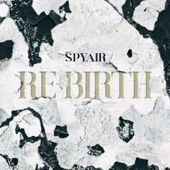 SPYAIR／RE-BIRTH (通常盤) (CD) AICL-4888 2026/3/18発売 スパイエアー