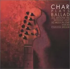 (CD)ALL AROUND ME～Char Plays Ballad／Char、BAHO、PSYCHEDELIX、PI