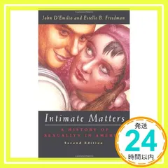 【送料無料】Intimate Matters: A History of Sexuality in America D'Emilio
