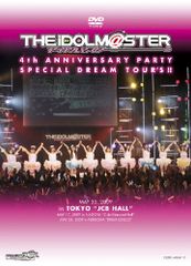 THE IDOLM@STER 4th ANNIVERSARY PARTY SPECIAL DREAM TOUR'S!!