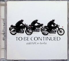 mUSiCa-holic /TO BE CONTINUED - メルカリ