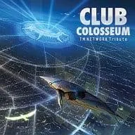TM NETWORK Tribute“CLUB COLOSSEUM” / オムニバス (CD)のサムネイル