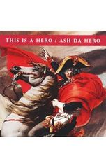 CD/ASH DA HERO/THIS IS A HERO