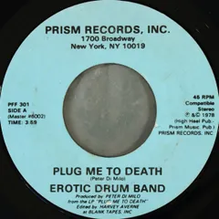 7” Erotic Drum Band Plug Me To Death PFF301 Prism /00080
