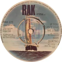 7” Suzi Quatro If You Cant Give Me Love RAK271 RAK /00080