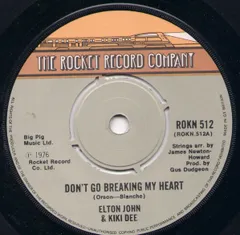 7” Elton John & Kiki Dee Dont Go Breaking My Heart ROKN512 The Rocket Record Co /00080