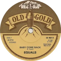 7” Equals Baby Come Back / Hold Me Closer OG9021 Old Gold /00080