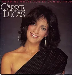 7” Carrie Lucas Show Me Where Youre Coming From / Still In Love K13175 Solar /00080