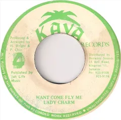 7” Lady Charm Want Come Fly Me NONE Kaya Records /00080