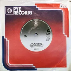 7” Real Thing Give Me Your Love 7P142 Pye Records /00080