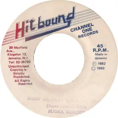 7” Sugar Minott Show Me That You Love Me Girl NONE Hit Bound /00080