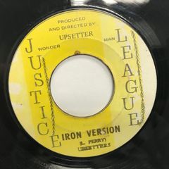 7” Willows/ Upsetters Cool Iron / Iron Version NONE Justice League /00080