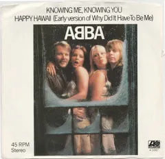 7” ABBA Knowing Me, Knowing You / Happy Hawaii AT3387 Atlantic /00080