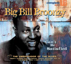 CD Big Bill Broonzy Cant Be Satisfied SBLUECD006 	Complete Blues /00110