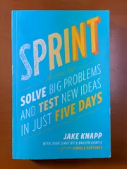 Sprint: How to Solve Big Problems and Test New Ideas in Just Five Days　1501140809