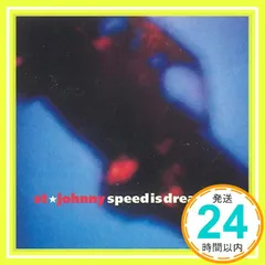 Speed Is Dreaming [CD] [Feb 02， 1994] ST JOHNNY_02 送料無料