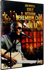 DVD／EXH SPECIAL EXILE ATSUSHI PREMIUM LIVE SOLO