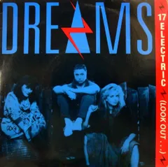 7” Dreams (7) 17 Electric (Look Out...) ARO317 Ariola /00080