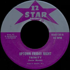 7” Trinity Uptown Friday Night NONE 12 Star Records /00080
