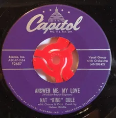 7” Nat King Cole Answer Me, My Love / Why F2687 Capitol Records /00080