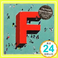 Forever Today [CD] I'm From Barcelona_02 送料無料