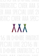 AAA Special Live 2016 in Dome -FANTASTIC OVER- [DVD]