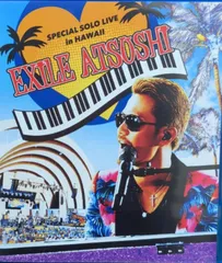 EXILE ATSUSHI SPECIALSOLO LIVE in HAWAII / エグザイル アツシ 佐藤篤志 / スペシャルソロライブ イン ハワイ / ソロ / Blu-ray