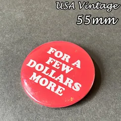 缶バッジ　ビンテージ　輸入 アメリカ 『 フォー・ア・フュー・ダラーズ・モア 』 当時物　ヴィンテージ　バッチ　ピン　※ メッセージ　ノベルティー　キャンペーン　( BAT3544 )