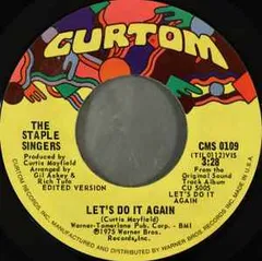 7” Staple Singers Lets Do It Again / After Sex CMS0109 Curtom /00080