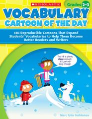 Vocabulary Cartoon of the Day: 180 Reproducible Cartoons That Expand Students Vocabularies to Help Them Become Better Readers and
