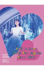 Blu-ray／Kana Nishino Fall In Love With You Again Tour 2025 完全生産限定盤 BOX・25枚フォトカード・自立式フォトスタンドカードケース・キーホルダー付