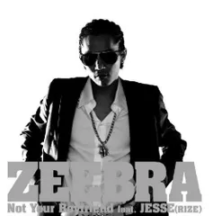 Not Your Boyfriend / ZEEBRA, Jesse / feat.JESSE(RIZE) / JHETT a.k.a. YAKKO Remix / 邦楽ラップ／ヒップホップ / CD