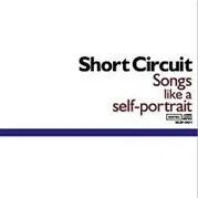 Songs like a self-portrait / ショート・サーキット / Self-portrait/Standing alone/Silent emotion 他 / 邦楽ロック / CD