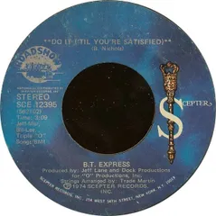 7” B. T. Express Do It (til Youre Satisfied) SCE12395 SCEPTER /00080