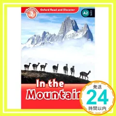 【期間限定】Oxford Read and Discover LV2 In the Mountains [ペーパーバック] Rich