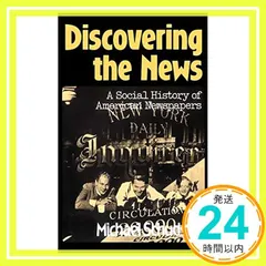 Discovering The News: A Social History Of American Newspaper アウトレット