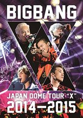BIGBANG JAPAN DOME TOUR 2014~2015“X”