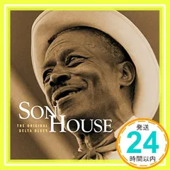 Original Delta Blues [CD] House， Son_02 セール