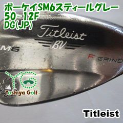 ウェッジ タイトリスト ボーケイSM6スティールグレー50-12F&frasl;DG(JP